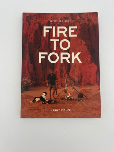 Fire To Fork - Paperback Book - Lolo Overland Outfitting